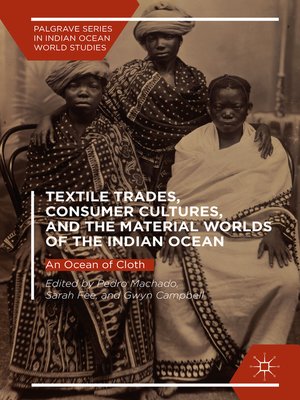 cover image of Textile Trades, Consumer Cultures, and the Material Worlds of the Indian Ocean